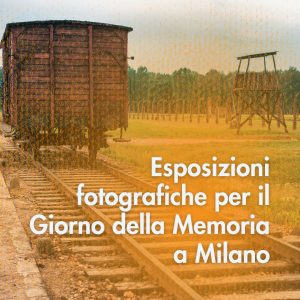 MOSTRE ESPOSIZIONI SCATTI FOTOGRAFIA FOTO OLOCAUSTO GIORNO DELLA MEMORIA MILANO